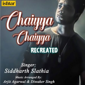 Chaiyya Chaiyya (Recreated)