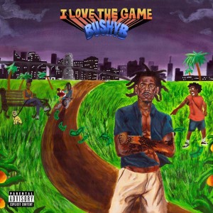 Bushy B的專輯I Love The Game (Explicit)