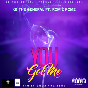 ดาวน์โหลดและฟังเพลง You Got Me (Explicit) พร้อมเนื้อเพลงจาก KB The General