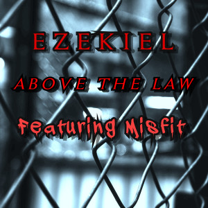 Dengarkan lagu Above The Law (Explicit) nyanyian Ezekiel dengan lirik