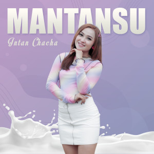 收聽Intan Chacha的Mantansu歌詞歌曲