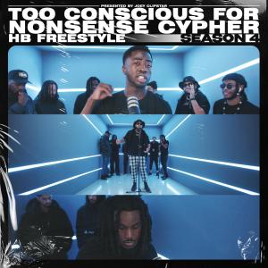 Listen to Too Conscious For Nonsense HB Freestyle (Season 4) (Explicit) song with lyrics from Hardest Bars