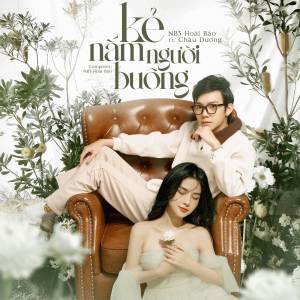Listen to Kẻ Nắm Người Buông song with lyrics from NB3 Hoài Bảo