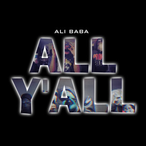 Listen to All Y'all (Explicit) song with lyrics from Ali Baba
