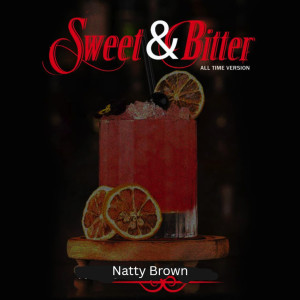 อัลบัม Sweet & Bitter All Time Version (Explicit) ศิลปิน Natty Brown
