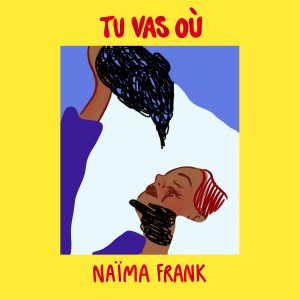 Album Tu vas où from Naïma Frank