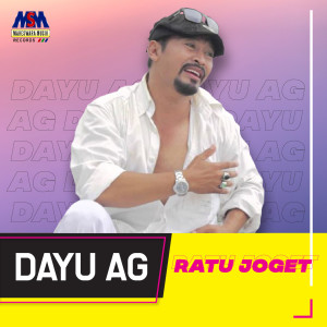 收听Dayu AG的Ratu Joget歌词歌曲