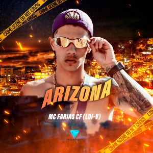 收聽Mc Farias CF的Arizona (Explicit)歌詞歌曲