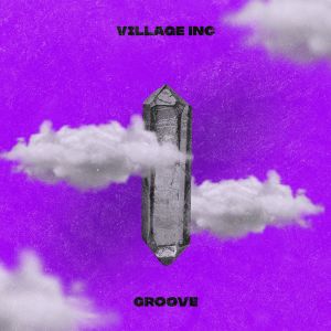 ดาวน์โหลดและฟังเพลง Groove พร้อมเนื้อเพลงจาก Village Inc