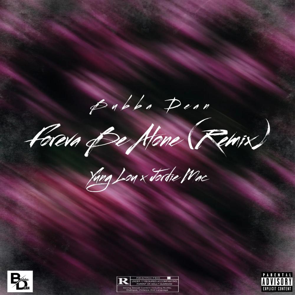 Foreva Be Alone (feat. Yung Lou & Jordie Mac) (Remix|Explicit)