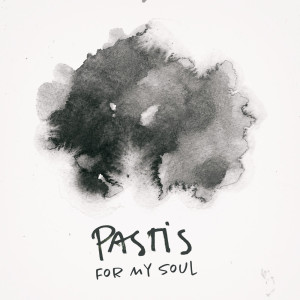 For My Soul dari Pastis