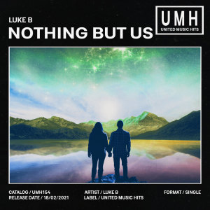 收聽Luke B的Nothing But Us (Extended Mix)歌詞歌曲