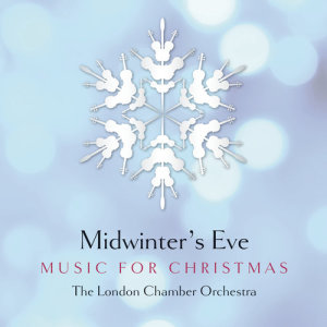 London Chamber Orchestra的專輯Midwinter's Eve - Music for Christmas