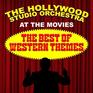 The Hollywood Studio Orchestra的專輯At The Movies: The Best Of Western Themes