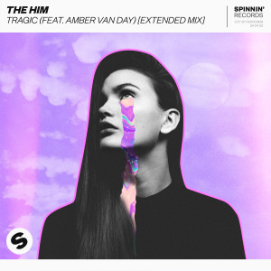 ดาวน์โหลดและฟังเพลง Tragic (feat. Amber Van Day) (Extended Mix) พร้อมเนื้อเพลงจาก The Him