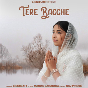 Listen to Tere Bacche (Explicit) song with lyrics from Ginni Mahi