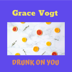 ดาวน์โหลดและฟังเพลง Drunk on You (Instrumental Radio Edit) พร้อมเนื้อเพลงจาก Grace Vogt