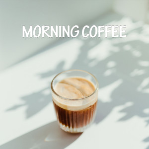Various的專輯Morning Coffee (Explicit)