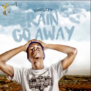 ดาวน์โหลดและฟังเพลง Rain Go Away พร้อมเนื้อเพลงจาก Emiblizzy