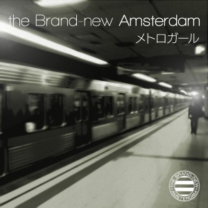 อัลบัม Metro Girl ศิลปิน the Brand-new Amsterdam