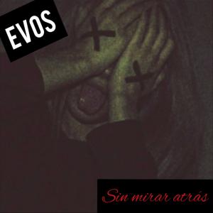 Listen to Sin Mirar Atras song with lyrics from Evos
