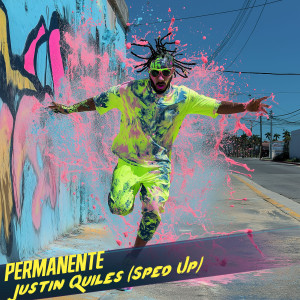 Justin Quiles的專輯PERMANENTE (SPED UP) [Explicit]