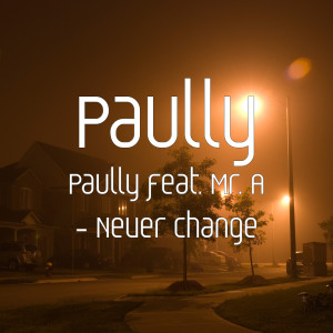 收聽Paully的Never Change (Explicit)歌詞歌曲