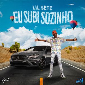 ดาวน์โหลดและฟังเพลง Eu Subi Sozinho พร้อมเนื้อเพลงจาก Lil Sete