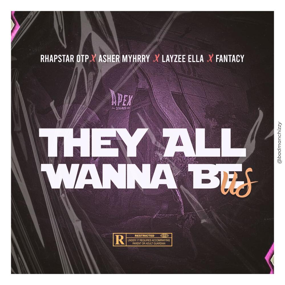They All Wanna Be Us (Geedup) (feat. Asher Myhrry, Layzee Ella & Fantacy)
