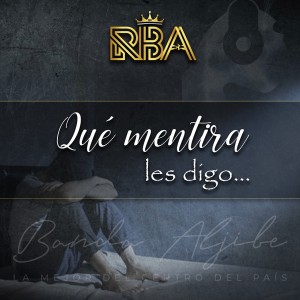 收聽La Refrescante Banda Aljibe的Que Mentira Les Digo歌詞歌曲