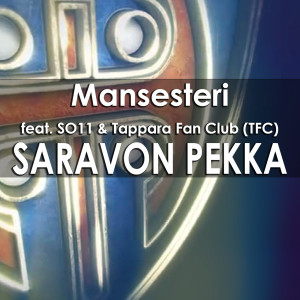 Album Saravon Pekka (feat. So11 & Tappara Fan Club) from Mansesteri