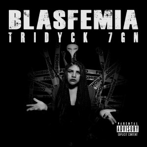 Album Blasfemia (Explicit) from Tridyck 7gn