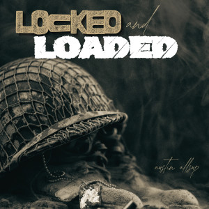 Listen to Locked and Loaded song with lyrics from Austin Allsup