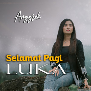 Dengarkan Selamat Pagi Luka lagu dari Anggrek dengan lirik