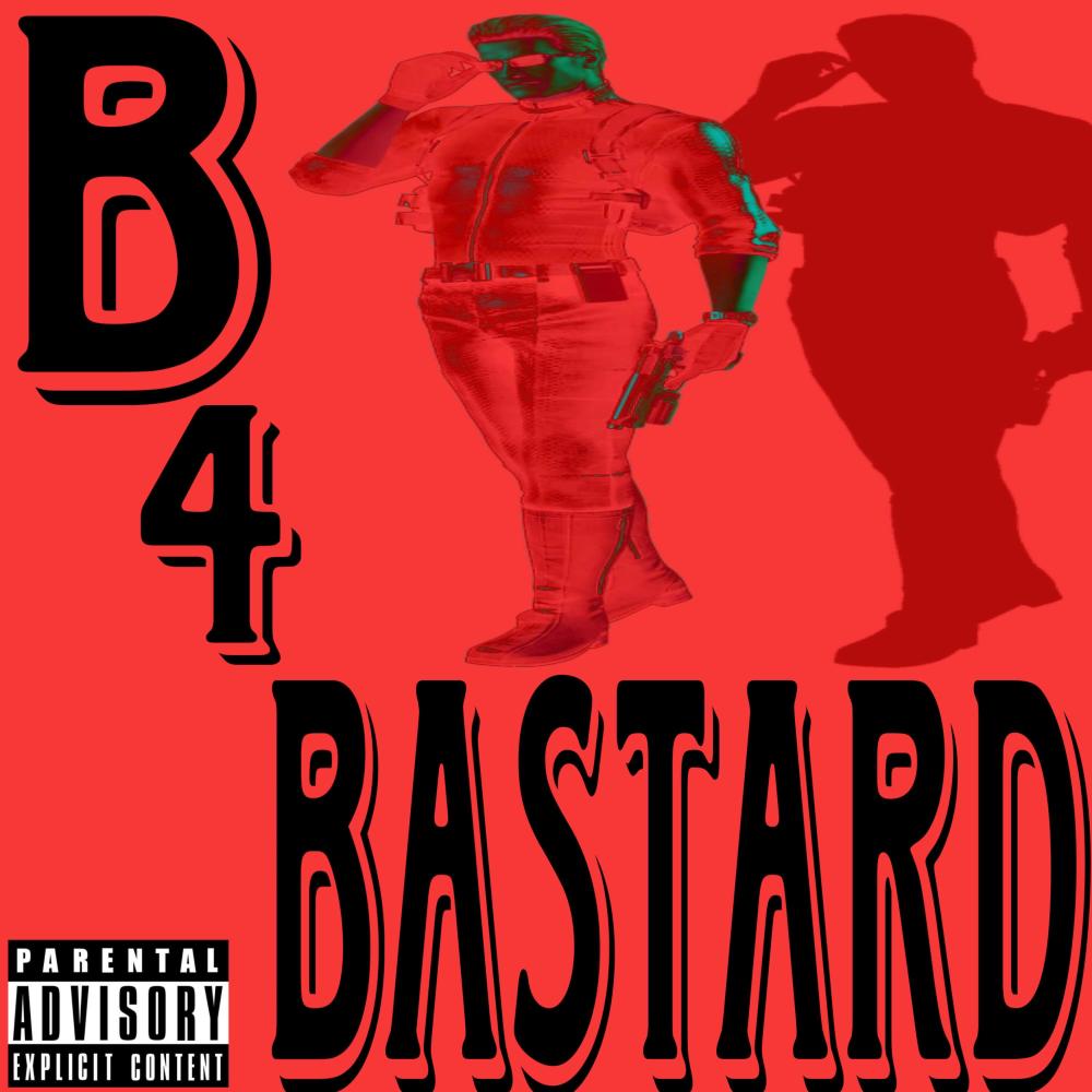 B FOR BASTARD (Explicit)
