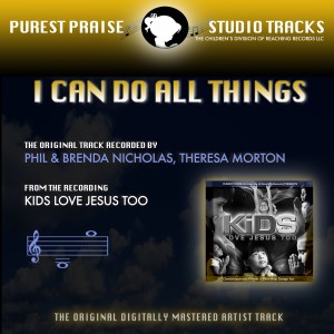 KLJ2 Children's Choir的專輯I Can Do All Things (Purest Praise Series Performance Tracks) - Single