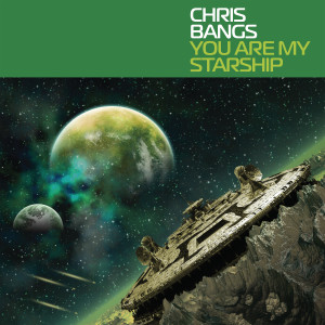 收聽Chris Bangs的You Are My Starship歌詞歌曲