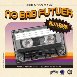 Album NO BAD FUTUER (feat. 2000) from Yan-Mark