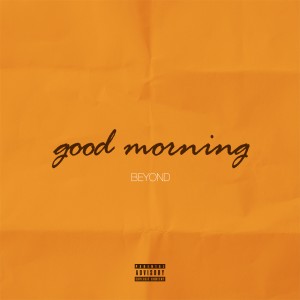 Beyond (비욘드)的專輯Good Morning