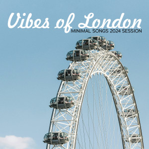 群星的专辑Vibes Of London Minimal Songs 2024 Session