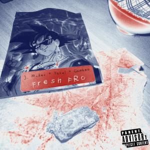 收聽Gamboa的FRESH FRO (Explicit)歌詞歌曲