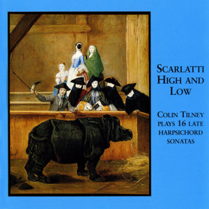 อัลบัม Scarlatti High and Low - 16 Late Harpsichord Sonatas by Scarlatti ศิลปิน Colin Tilney
