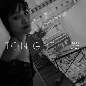 Dengarkan Tonight lagu dari Lesley 姜麗文 dengan lirik