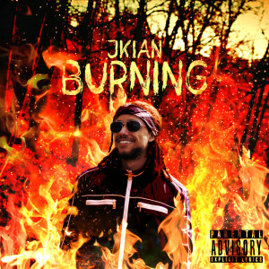 Dengarkan Burning (Explicit) lagu dari JKian dengan lirik