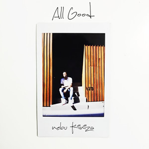 ดาวน์โหลดและฟังเพลง All Good (Explicit) พร้อมเนื้อเพลงจาก Nebu Kiniza