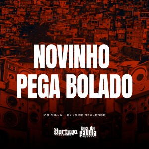 收聽Mc Milla的Novinho Pega Bolado (Explicit)歌詞歌曲