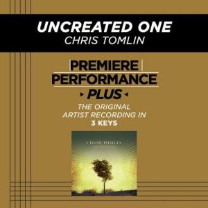 收聽Chris Tomlin的Uncreated One (Medium Key Performance Track With Background Vocals)歌詞歌曲