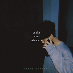 Album As the Wind Whispers from Ihsan Mutaqin