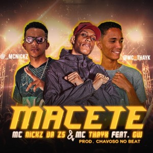 ดาวน์โหลดและฟังเพลง Macete (Explicit) พร้อมเนื้อเพลงจาก MC Nickz da ZS