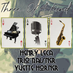Yvette Horner的專輯Three of a Kind: Henry Leca, Trio Raisner, Yvette Horner
